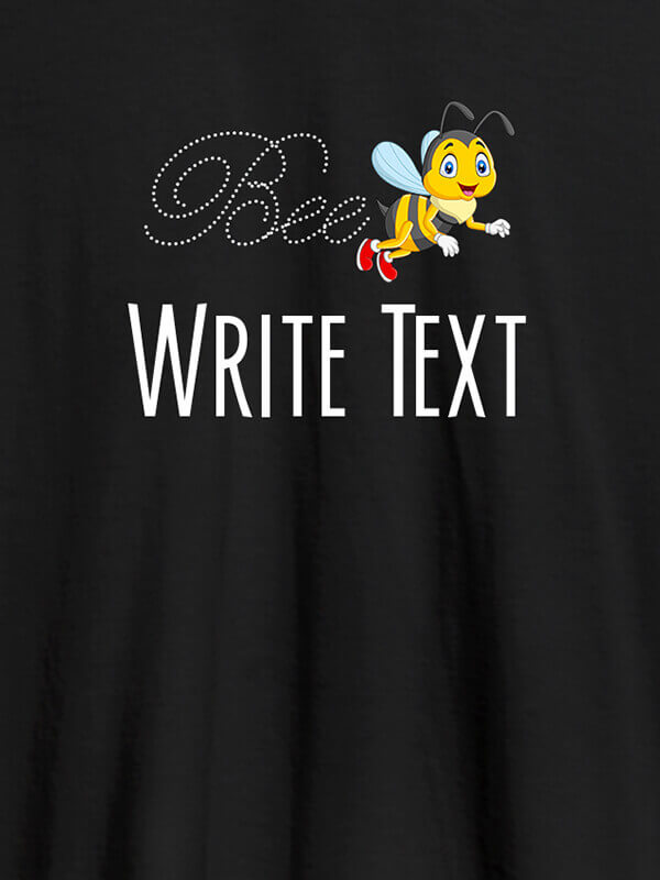 Custom Bee with Your Text On Black Color Customized Tshirt for Women