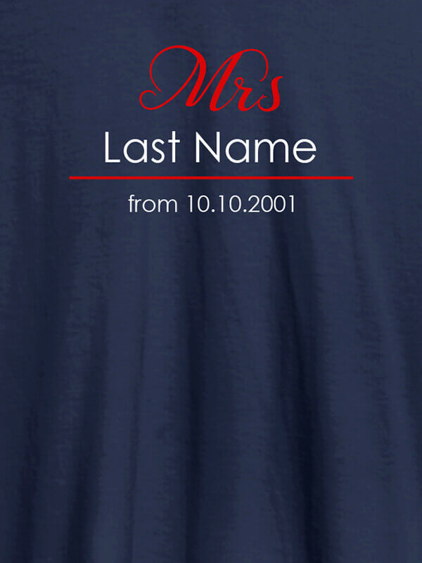 Custom Mrs Last Name Wedding Date Personalised Womens T Shirt Navy Blue Color
