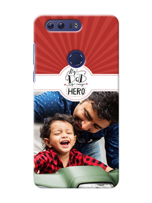 Custom Huawei Honor 8 my dad hero Design