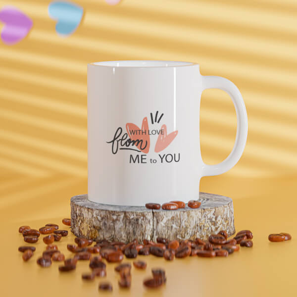 Custom With Love From Me To You Design On Mug