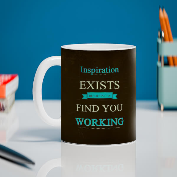 Custom Inspirations Exists But Is Has To Find You Working Quote Design On Mug
