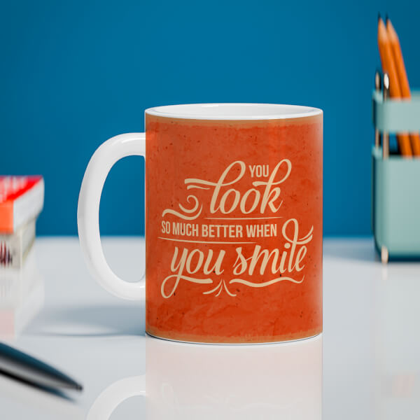 Custom You Look So Much Better When You Smile Quote Design On Mug