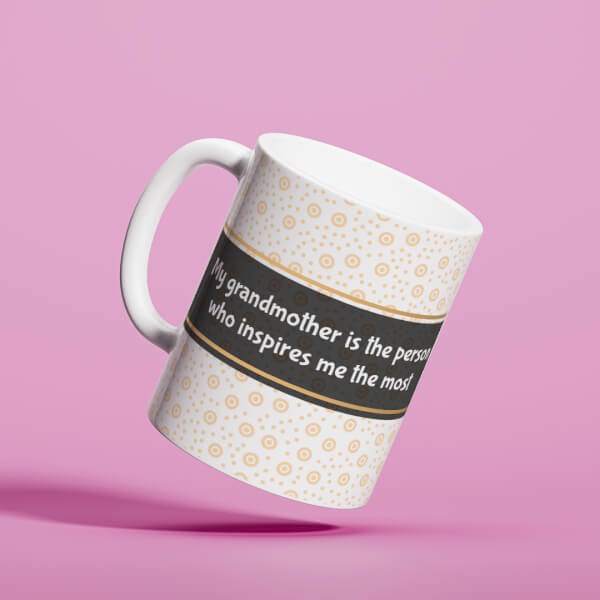 Custom My Grandmother Is The Person Who Inspires Me The Most Design On Mug
