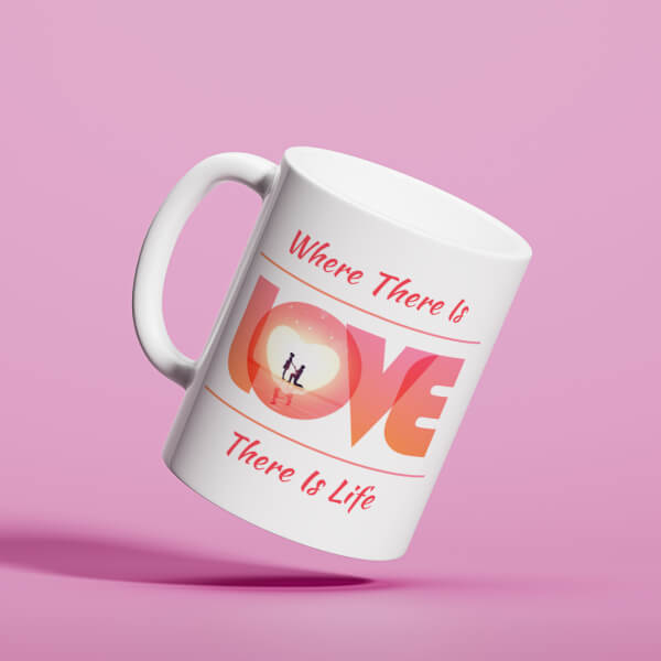Custom Where There Is Love There Is Life Quote Design On Mug