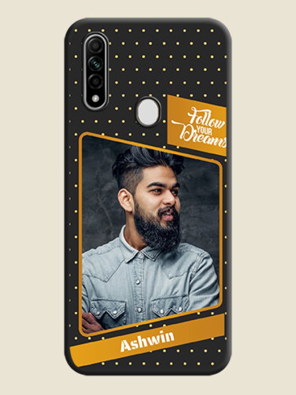Custom Follow Your Dreams with White Dots on Space Black Custom Soft Matte Phone Cases - Oppo A31