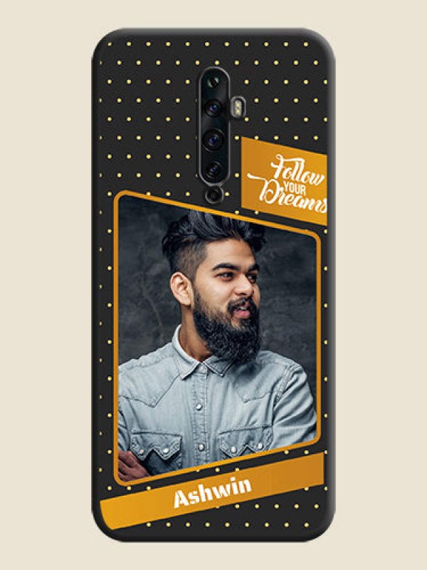 Custom Follow Your Dreams with White Dots on Space Black Custom Soft Matte Phone Cases - Oppo Reno 2F