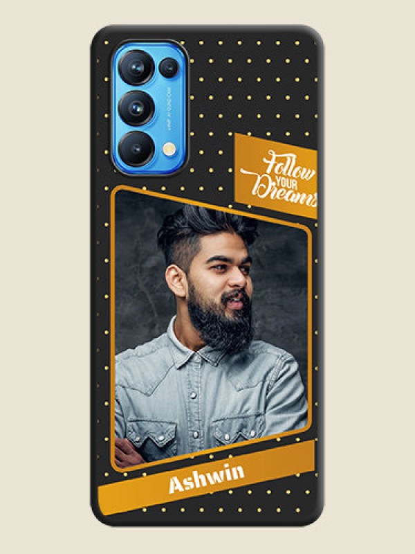 Custom Follow Your Dreams with White Dots on Space Black Custom Soft Matte Phone Cases - Reno 5 Pro