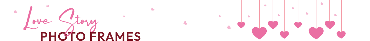 Love Story Photo Frames Heading